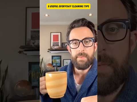5 useful everyday cleaning tips