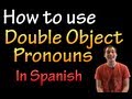 Mastering Double Object Pronouns in Spanish