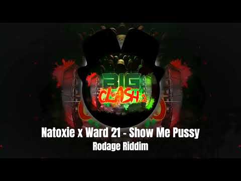 Natoxie & Ward 21 - Show Me Pussy (Rodage Riddim)