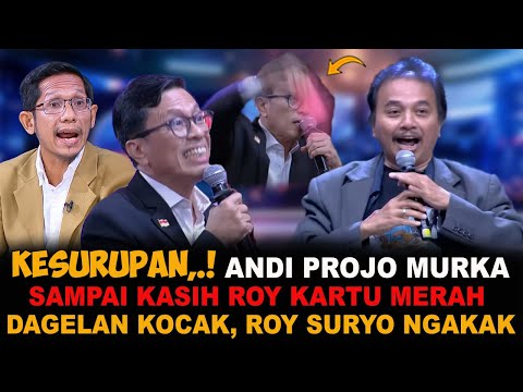 KESURUPAN,.!! ANDI JOMAN GAGAL PAHAM, NGAMUK KASIH KARTU MERAH,.! ROY SURYO NGAKAK,.!!