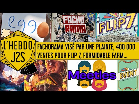 L'Hebdo #J2S du 06/12/2025 - Fachorama, 400 000 ventes pour Flip 7, Formidable Farm...
