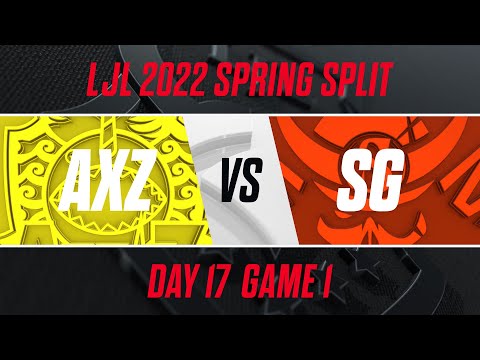 AXZ vs SG｜LJL 2022 Spring Split Day 17 Game 1