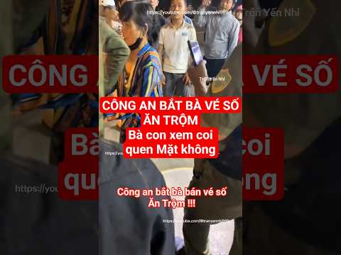bán vé số đi ăn Trộm Bị CA Bắt !! #shorts #videoshort #shortvideo