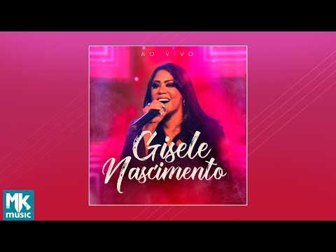 Gisele Nascimento (Ao Vivo) (CD COMPLETO)