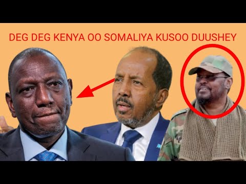 DEG DEG KENYA OO SOMALIYA KUSOO DUUSHEY IYO MADAXWEYNAHA OO...