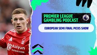 European Semi-Final Picks - (Ep. 369)