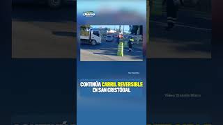 🚧 CONTINÚA CARRIL REVERSIBLE EN SAN CRISTÓBAL 🚧