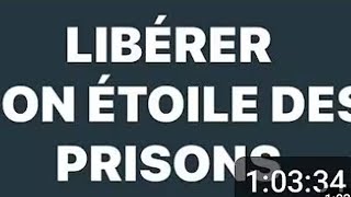 LIBÉRER SON ETOILE DES PRISONS 