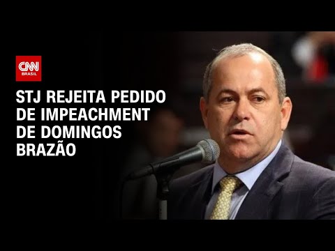 ​STJ rejeita pedido de impeachment de Domingos Brazão | CNN 360º