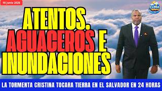 🌀10 JUNIO🌀.FUERTES AGUACEROS Y TORMENTAS EN LA TARDE DE HOY. TORMENTA CRISTINA CERCA DE EL SALVADOR.
