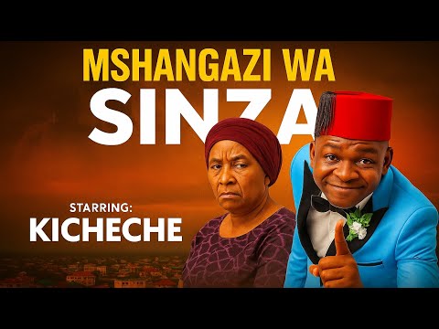 KICHECHE  { MSHANGAZI WA SINZA }