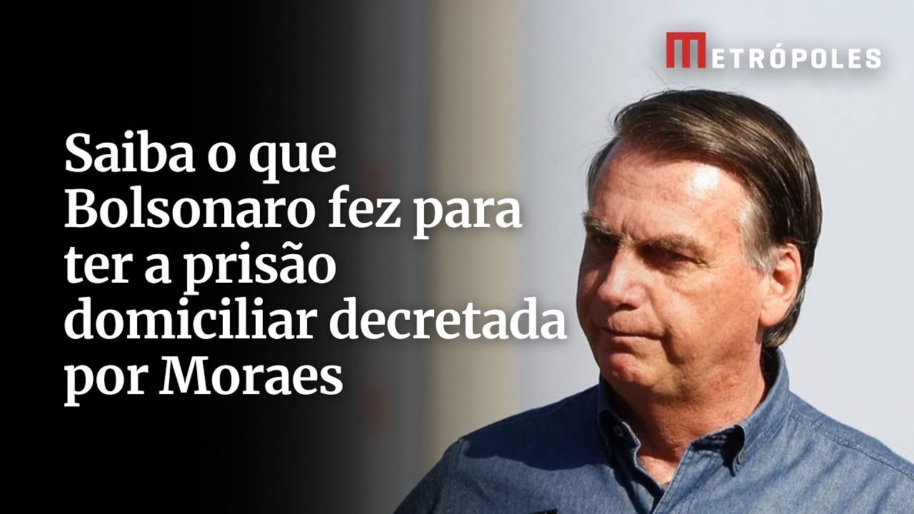 Saiba o que Bolsonaro fez para ter a prisão domiciliar decretada por Moraes