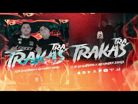 El De La Guitarra ft. Alexander Zavala - Tra Trakas (Audio Oficial)