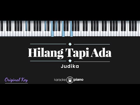 Hilang Tapi Ada – Judika (KARAOKE PIANO – ORIGINAL KEY)