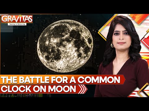 China, US, Race To Control Time On The Moon | GRAVITAS | World News | WION