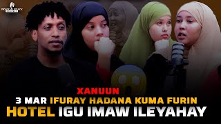 XANUN! ASAGO 3 MAR IFURAY BU LEEYAHAY HOTEL IGU IMAW AMA ILMAHA KAQADANA