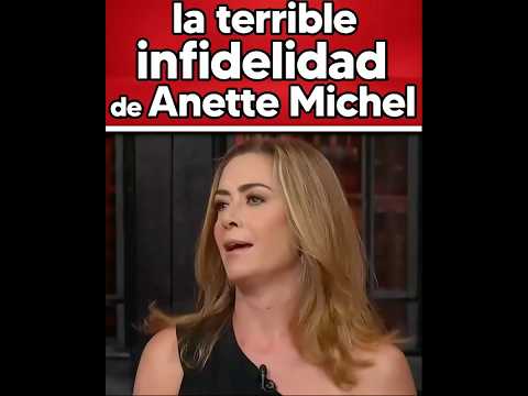Anette Michel es Linda pero TRAICONERA 😱