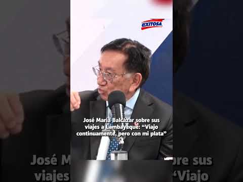 🔴🔵 Balcázar aseguró que los viajes que ha realizado a Lambayeque durante su gestión