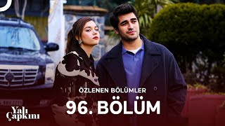 Yalı Çapkını Özlenen Bölümler 96. Bölüm | Korhanlar Kalelerine Geri Döndü ❤️