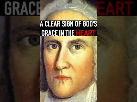 A Clear Sign of God's Grace in the Heart - Jonathan Edwards Audio Sermon #shorts #christianshorts