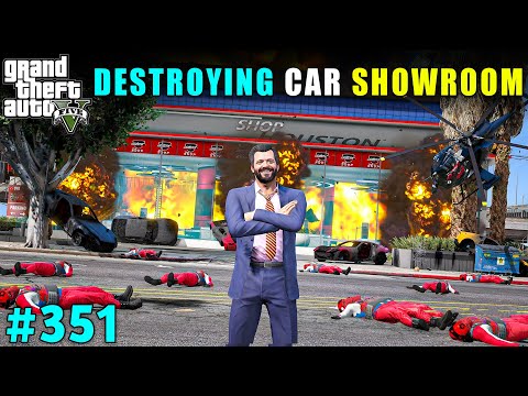 I DESTROYED BIG CAR SHOWROOM IN LOS SANTOS | GTA V GAMEPLAY #351 | GTA 5