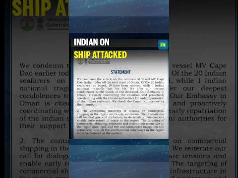 Indian National Loses Life In Attack On Merchant Vessel MV Cape <strong>Dao</strong> En Route To India