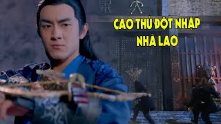 Cao Thủ Võ Công Đột Nhập Nhà Lao Hoàng Gia Cứu Thế Tử | Phim Hành Động Võ Thuật Hay Nhất