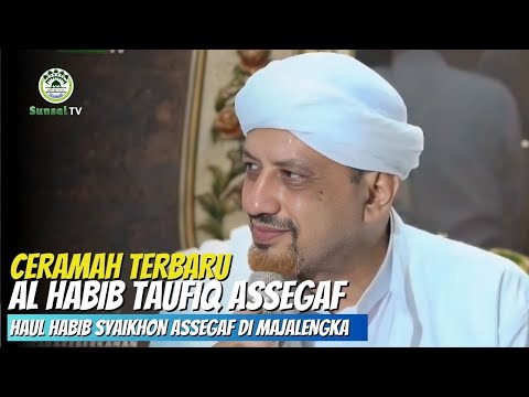 Ceramah Terbaru‼️Habib Taufiq Assegaf Di Haul Habib Syaikhon Assegaf Di Majalengka