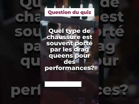 Quel type de chaussure est souvent porté par les drag queens pour des performances?