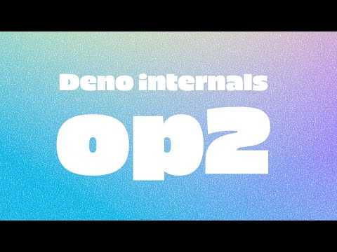 Deno under the hood: op2
