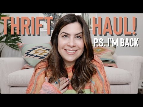 Where Have I Been? + BIG THRIFT HAUL