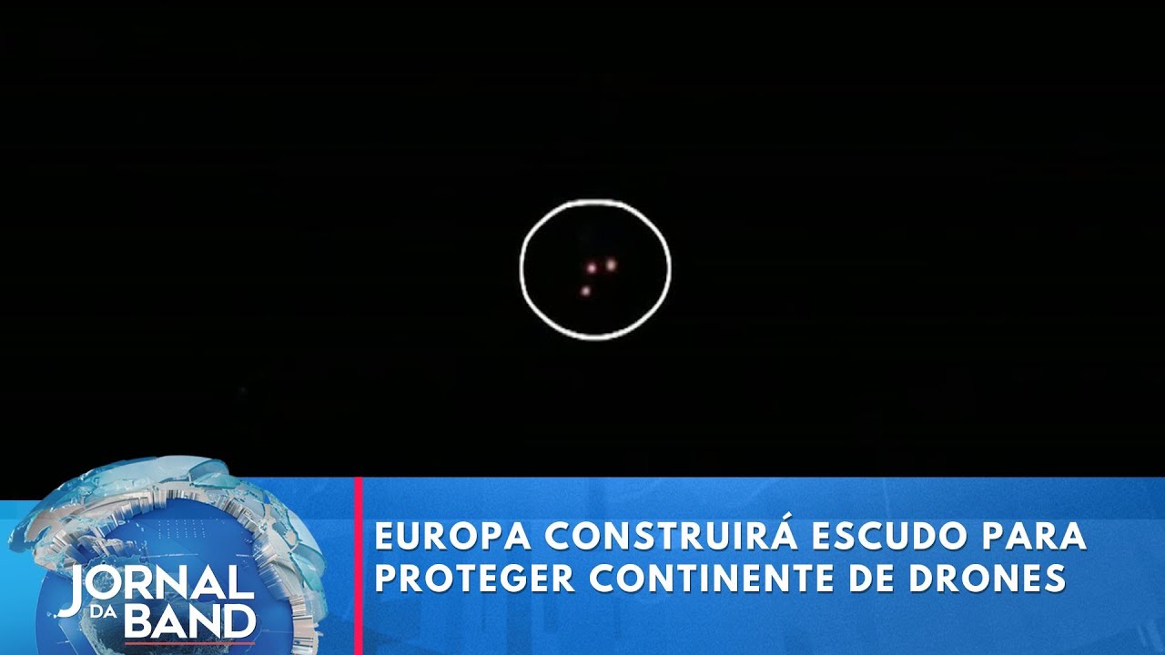 Europa vai construir escudo para proteger continente de ameaça de drones | Jornal da Band