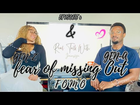 Episode 6 | Gen -Z & Gen - A Fear Of Missing Out | FOMO | Real Talk With Jairuslyn.