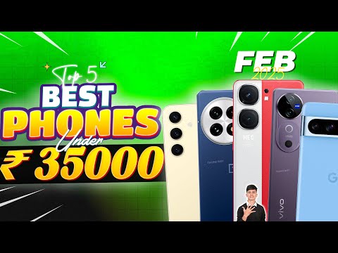 Best Flagship Phone Under 35000 in February 2025 | Top 5 Best Phone Under 35K