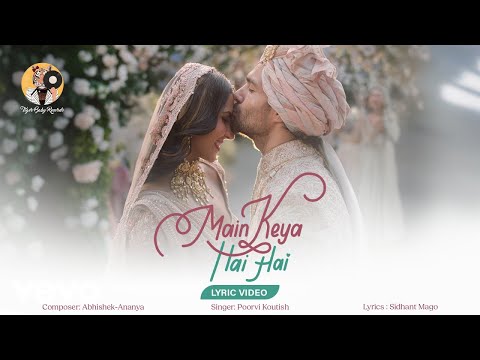 Main Keya Hai Hai - Lyric Video| Abhishek | Ananya | Poorvi K | Reema Kagti