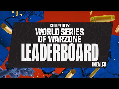 World Series of Warzone Leaderboard - EMEA Last Chance Qualifiers