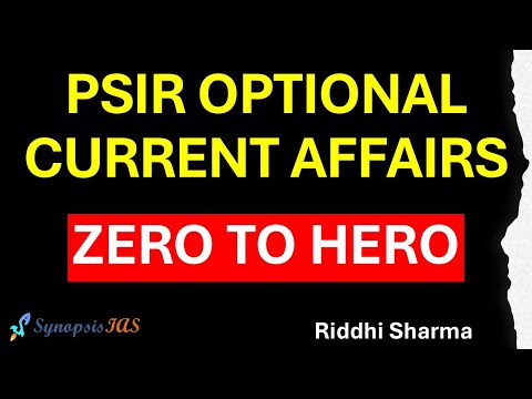 PSIR Optional Current Affairs how to prepare by Riddhi Sharma