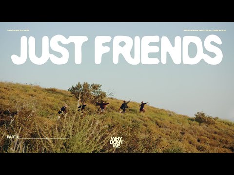 WHY DON&#39;T WE - JUST FRIENDS
