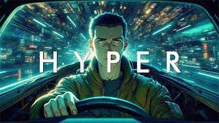 HYPER -A Synthwave Chillwave Retrowave Mix For Night Vigilantes