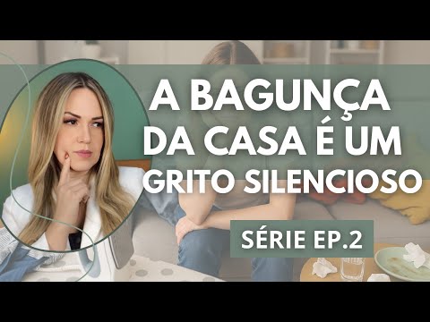 A Bagunça da Casa Revela o Que Tá Acontecendo Dentro de Você