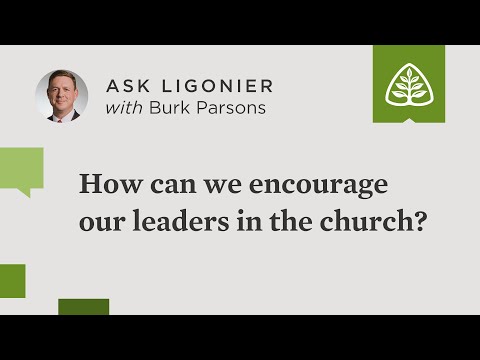 How can we encourage our leaders in the church?