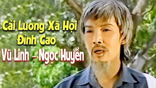 Cải Lương Xã Hội Đỉnh Cao: Vũ Linh – Ngọc Huyền Hóa Thân Gây Sốc