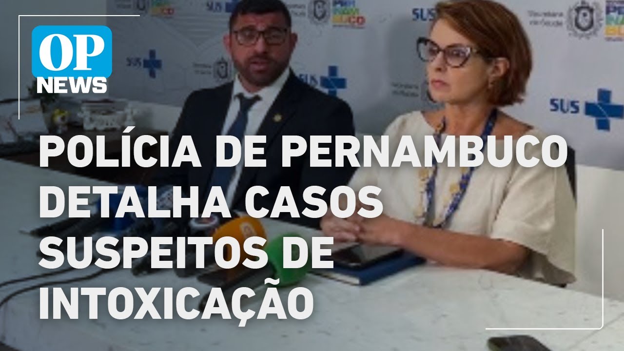 Polícia de Pernambuco detalha casos suspeitos de intoxicação por Metanol no estado | O POVO NEWS