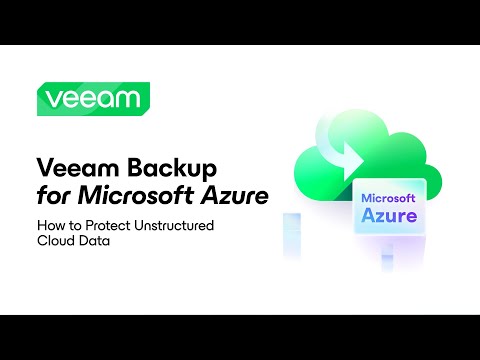 Veeam Backup for Microsoft Azure: How to Protect Unstructured Cloud Data