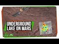 Exploring Mars's Underground Lake