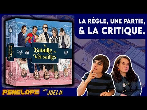 LA BATAILLE DE VERSAILLES - La règle, la partie, la critique !
