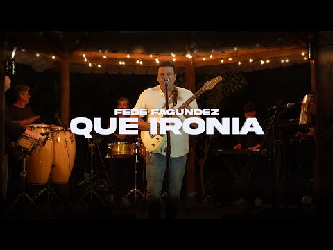 Fede Fagúndez - Que Ironía (Video Oficial)