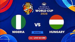 Nigeria W vs Hungary W LIVE FIBA Women’s Basketball World Cup 2026