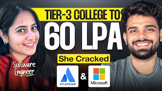 Tier 3 college to 60 LPA | Cracked Microsoft and Atlassian | Complete Roadmap