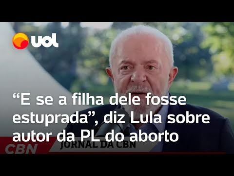 Aborto: Lula ataca projeto antiaborto por estupro: 'Que monstro vai sair do ventre dessa menina?'